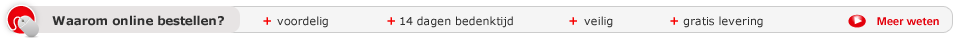 Waarom online bestellen? + voordelig + 14 dagen bedenktijd + veilig + gratis levering - Meer weten