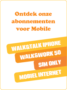 Ontdek nu onze nieuwe abonnementen voor Mobile: Walk&Work 50 - SIM only